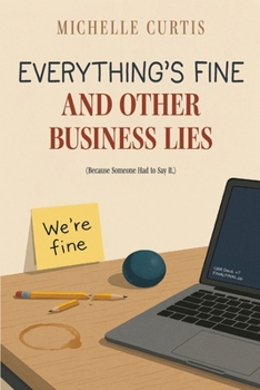 Paperback Everything's Fine and Other Business Lies Book