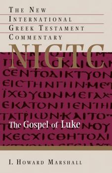 Gospel of Luke: A Commentary on the Greek Text (New International Greek Testament Commentary) - Book  of the New International Greek Testament Commentary