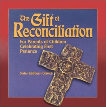 Paperback The Gift of Reconciliation: For Parents of Children Celebrating First Penance Book
