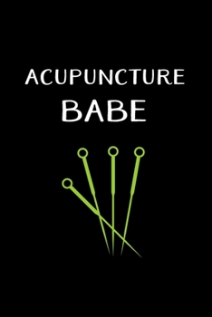 Paperback Acupuncture Babe: Acupuncturist Notebook - Blank Lined Notebook Journal - (6 x 9 - 120 Pages) - Acupuncturist Gifts Book