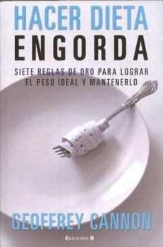 Paperback Hacer Dieta Engorda: Siete Reglas de Oro Para Lograr el Peso Ideal y Mantenerlo [Spanish] Book