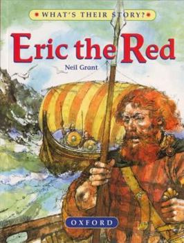 Eric The Red: The Viking Adventurer (What's Their Story) - Book  of the What's Their Story?