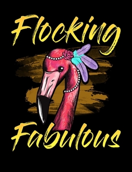 Paperback Flocking Fabulous: Flocking Fabulous Flamingo Blank Sketchbook to Draw and Paint (110 Empty Pages, 8.5" x 11") Book