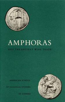 Amphoras and the Ancient Wine Trade (Excavations of the Athenian Agora Picture Bks No. 6) - Book  of the Agora Picture Books