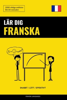 Paperback Lär dig Franska - Snabbt / Lätt / Effektivt: 2000 viktiga ordlistor [Swedish] Book
