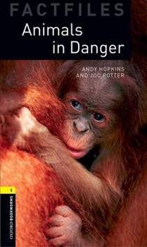 Paperback Oxford Bookworms Factfiles: Animals in Danger: Level 1: 400-Word Vocabulary Book