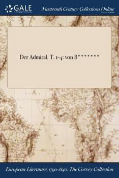 Paperback Der Admiral. T. 1-4: von B******* [German] Book