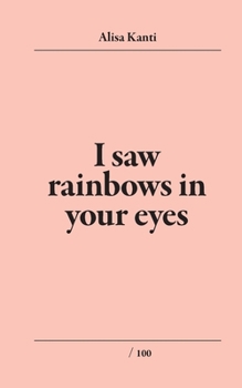 Paperback I Saw Rainbows In Your Eyes Book