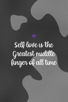Self Love Is the Greatest Middle Finger Of All Time: Notebook Journal Composition Blank Lined Diary Notepad 120 Pages Paperback Black Texture Vitiligo