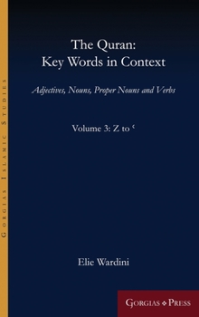 Hardcover The Quran: Key Words in Context (Volume 3: Z to '): Adjectives, Nouns, Proper Nouns and Verbs Book