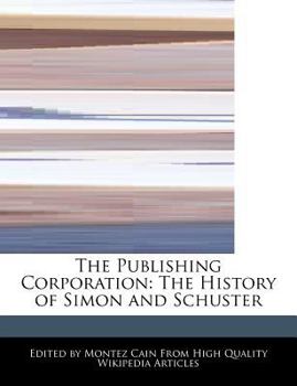 Paperback The Publishing Corporation: The History of Simon and Schuster Book