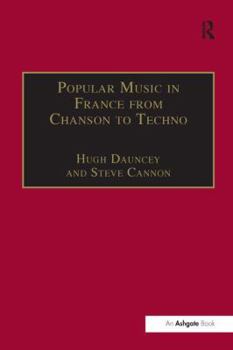 Paperback Popular Music in France from Chanson to Techno: Culture, Identity and Society Book