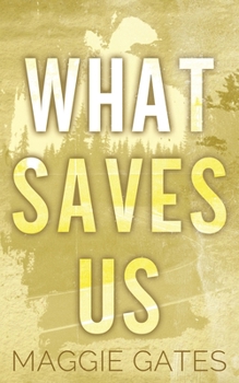 What Saves Us - Book #3 of the Falls Creek