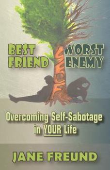 Paperback Best Friend Worst Enemy - Overcoming Self-Sabotage in YOUR Life Book