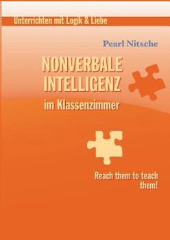 Paperback Nonverbale Intelligenz im Klassenzimmer: Reach them to teach them! [German] Book