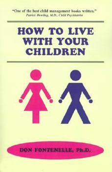 Paperback How to Live with Your Children: A Guide for Parents Using a Positive Approach to Child Behavior Book