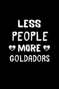 Less People More Goldadors: Blank Lined Notebook Journal for Work, School, Office | 6x9 110 page