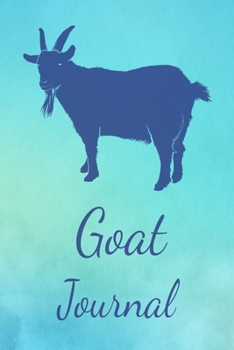 Paperback Goat Journal: Animal Lovers Gift. Pretty Lined Notebook & Diary For Writing And Note Taking For Your Special Day.(120 Blank Lined Pa Book