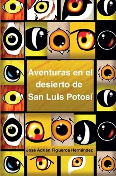 Aventuras en el desierto de San Luis Potosí: Cuentos comunitarios (Spanish Edition)
