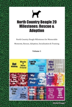 Paperback North Country Beagle 20 Milestones: Rescue & Adoption: North Country Beagle Milestones for Memorable Moments, Rescue, Adoption, Socialization & Traini Book