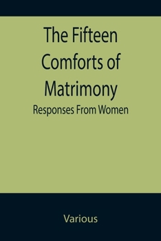 Paperback The Fifteen Comforts of Matrimony: Responses From Women Book