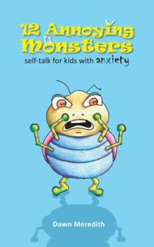 Paperback 12 Annoying Monsters: Self-talk for kids with anxiety Book