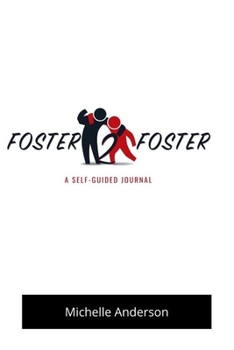 Paperback Foster2Foster: A Self-Guided Journal for children in foster care Book