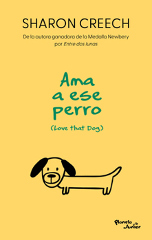 Ama a ese perro / Love That Dog (Spanish Edition)