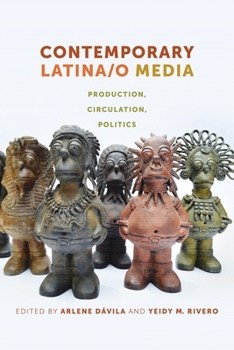 Paperback Contemporary Latina/o Media: Production, Circulation, Politics Book