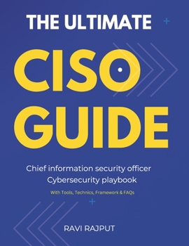 Paperback The Ultimate CISO Guide: IT security leadership Cybersecurity playbook Chief information security officer Security culture in organizations Emerging s Book