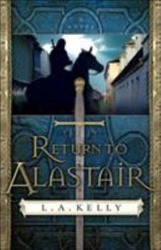 Return to Alastair: A Novel - Book #2 of the Tahn