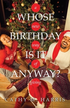 Paperback Whose Birthday Is It Anyway?: A New Way of Giving Book
