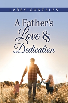 Paperback A Father's Love & Dedication Book