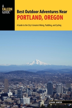 Paperback Best Outdoor Adventures Near Portland, Oregon Book