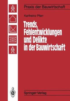 Paperback Trends, Fehlentwicklungen Und Delikte in Der Bauwirtschaft [German] Book