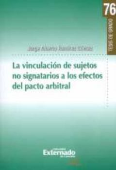 Paperback VINCULACION DE SUJETOS NO SIGNATARIOS A LOS EFECTOS DEL PACTO ARBITRAL, LA [Spanish] Book