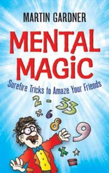 Paperback Mental Magic: Surefire Tricks to Amaze Your Friends Book