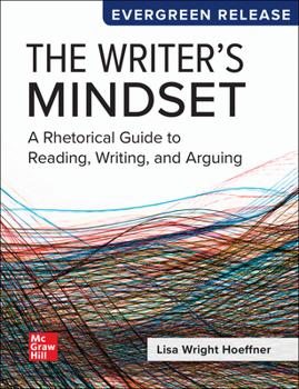 The Writer's Mindset: A Rhetorical Guide to Reading, Writing, and Arguing