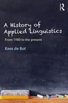 Paperback A History of Applied Linguistics: From 1980 to the Present Book