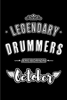 Legendary Drummers are born in October: Blank Line Journal, Notebook or Diary is Perfect for the October Borns. Makes an Awesome Birthday Gift and an Alternative to B-day Present or a Card.