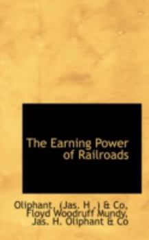 Paperback The Earning Power of Railroads Book