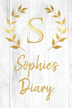 Paperback Sophie's Diary: Personalized Diary for Sophie / Journal / Notebook - S Monogram Initial & Name - Great Christmas or Birthday Gift Book