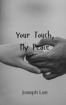 Paperback Your Touch, My Peace Book