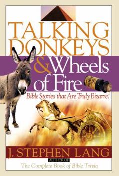 Paperback Talking Donkeys and Wheels of Fire: Bible Stories That Are Truly Bizarre! Book