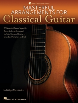 Paperback Masterful Arrangements for Classical Guitar: Book with Online Demo Tracks by Bridget Mermikeides Book