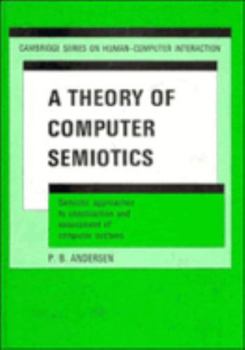 Hardcover A Theory of Computer Semiotics Book