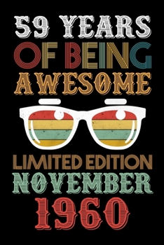 59 Years Of Being Awesome Limited Edition November 1960: Blank Lined Journal, Notebook, Diary, Planner 59 Years Old Gift For Boys or Girls - Happy 59th Birthday!