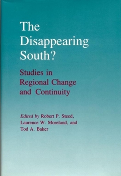 The Disappearing South: Studies in Regional Change and Continuity