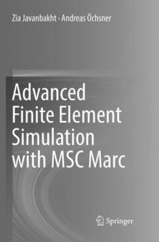 Paperback Advanced Finite Element Simulation with Msc Marc: Application of User Subroutines Book