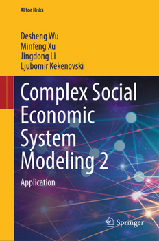 Hardcover Complex Social Economic System Modeling 2: Application (AI for Risks) Book